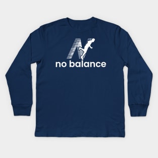 No Balance Funny Kids Long Sleeve T-Shirt